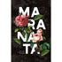 Capa dura ilustrada com a palavra "MARANATA" em branco, rosas vermelhas e rosadas, e folhas verdes sobre fundo preto floral — Plenitude