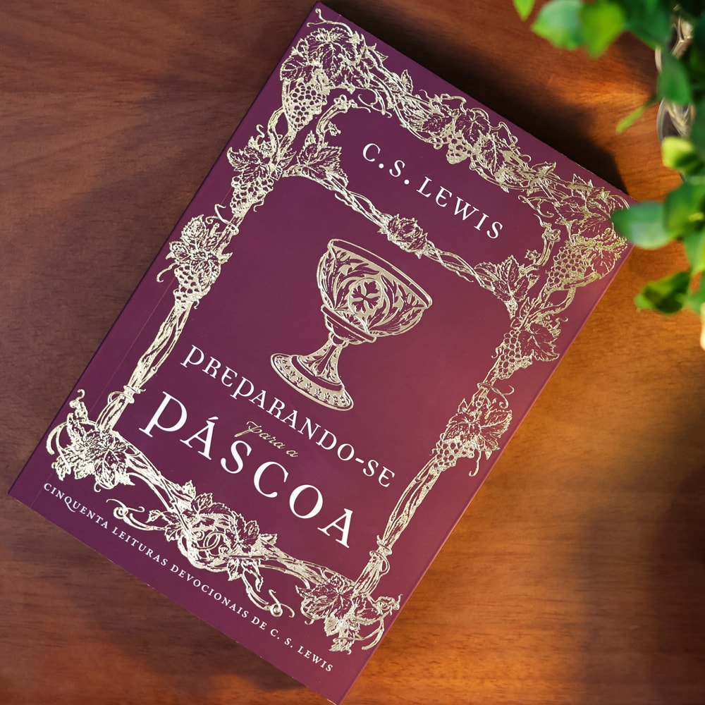 Preparando-se para a Pascoa | C.S Lewis