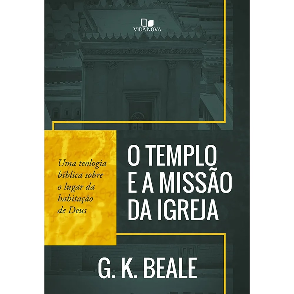 Livro O Templo e a missão da igreja, capa cinza com detalhes em amarelo e imagem de templo. — Plenitude