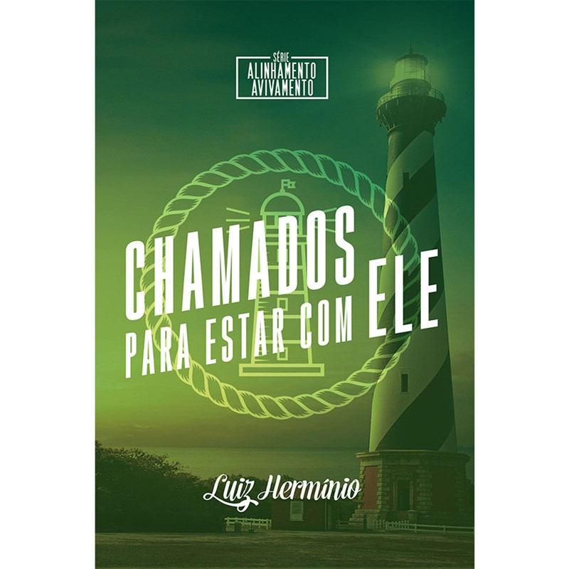 Chamados para estar com Ele | Luiz Hermínio