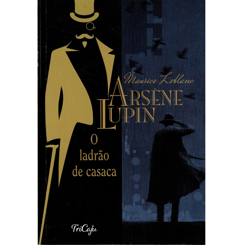 Arsene Lupin o Ladrão de Casaca | Maurice Leblanc | Tricaju