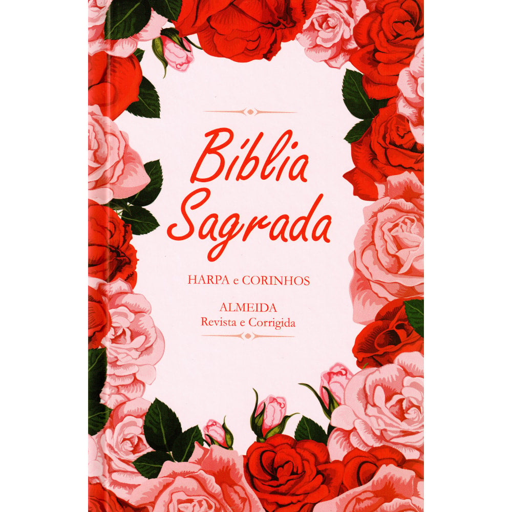 Bíblia Sagrada ARC, capa dura floral com rosas vermelhas e rosadas, Harpa e Corinhos. — Plenitude