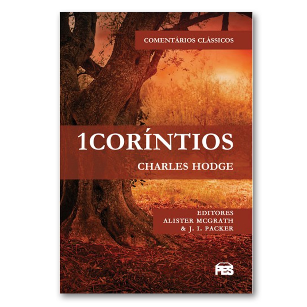 Comentários Clássicos | 1 Coríntios | Charles Hodge