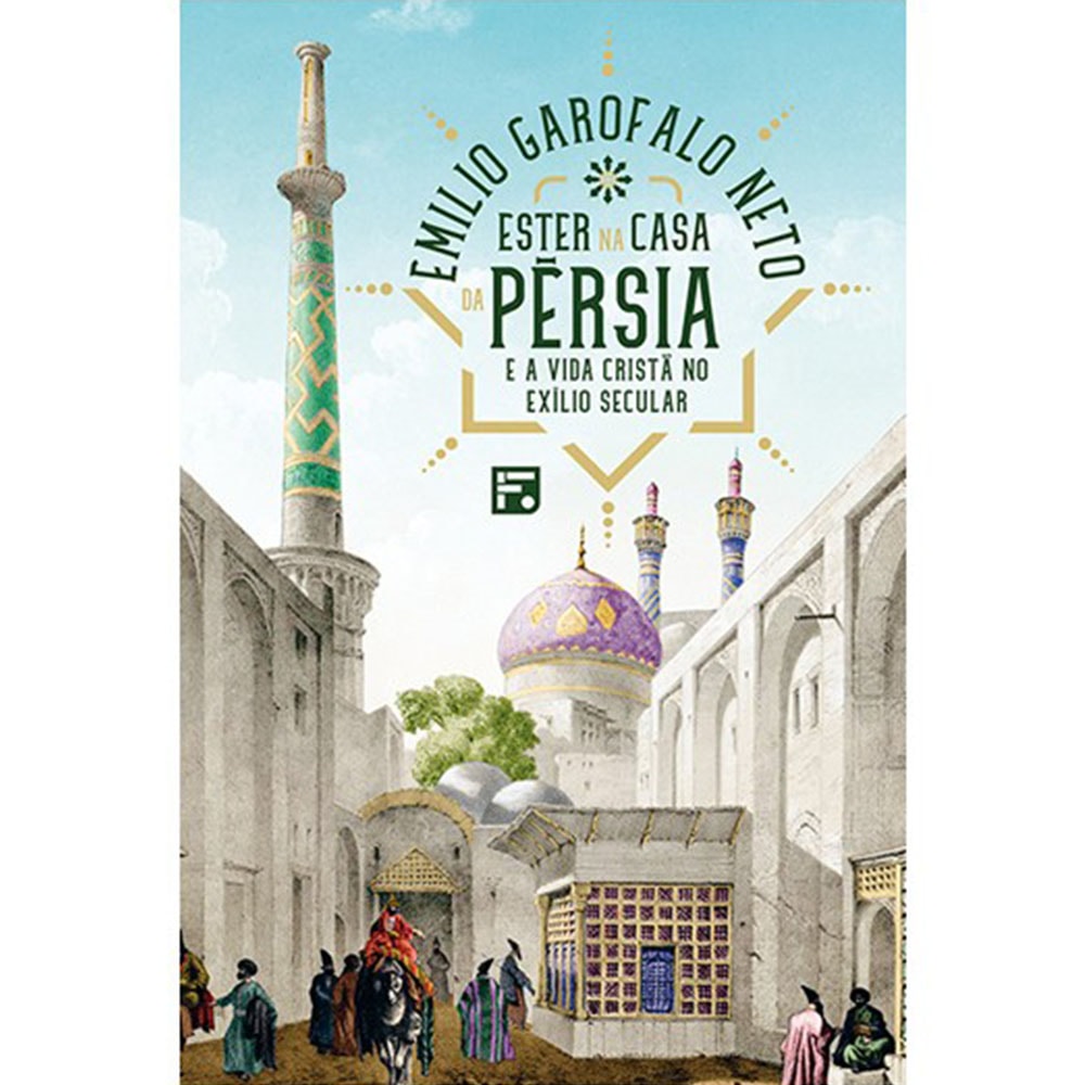 Livro "Ester na casa da Pérsia" de Emilio Garofalo Neto, capa ilustrada com arquitetura persa. — Plenitude