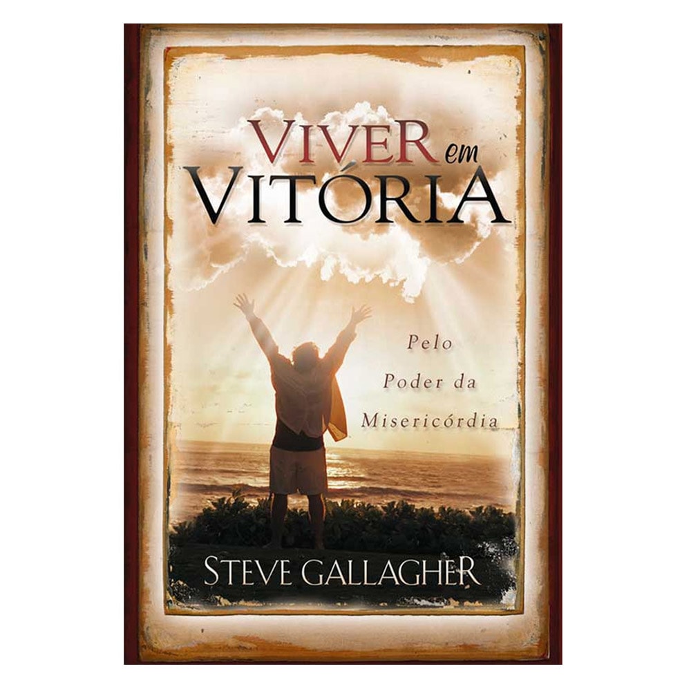 Livro "Viver em Vitória" de Steve Gallagher, capa com imagem de pessoa de braços abertos ao pôr do sol. — Plenitude