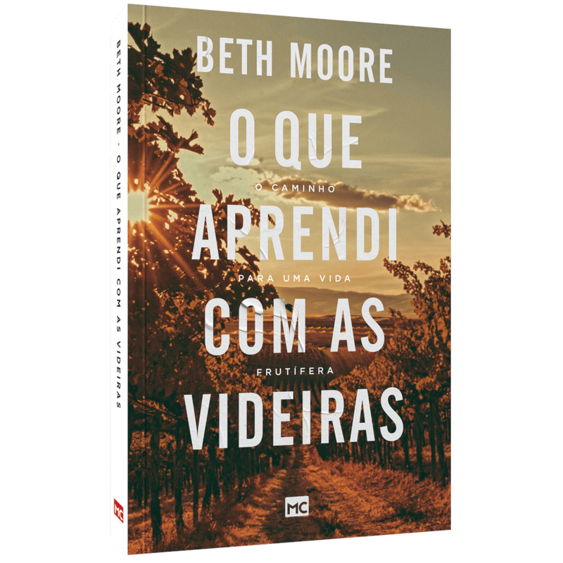 O que aprendi com as videiras | Beth Moore