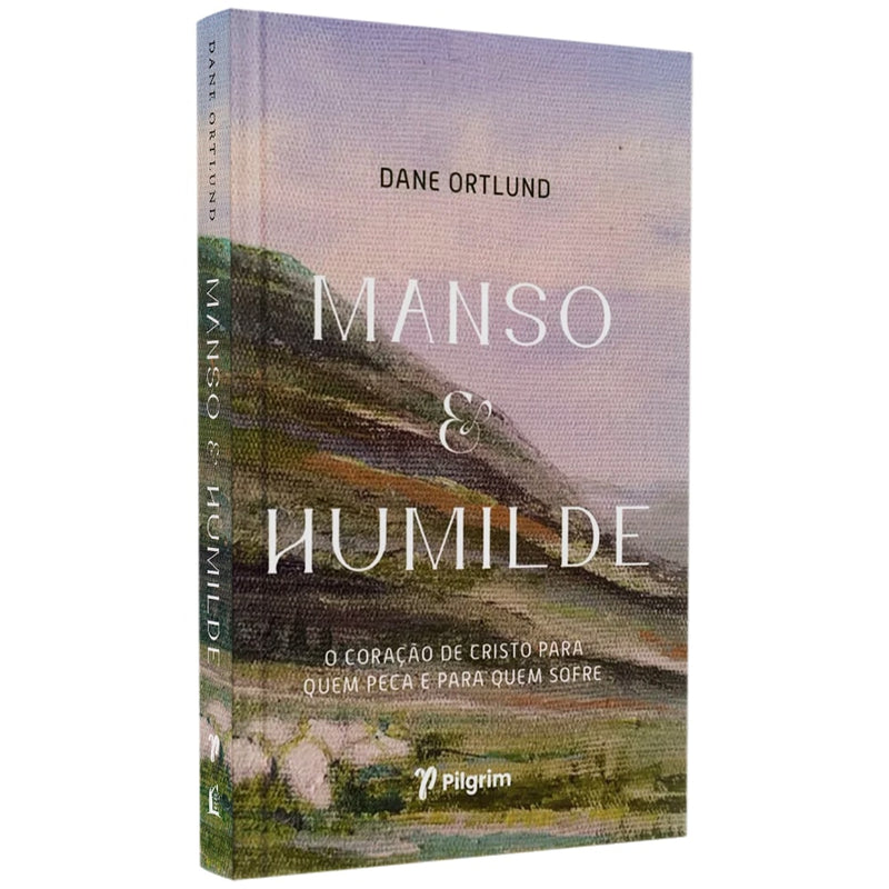 Manso e Humilde | Dane Ortlund