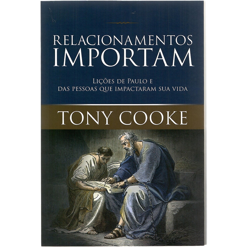 Livro "Relacionamentos Importam" de Tony Cooke, capa azul escura com ilustração de Paulo e Timóteo. — Plenitude
