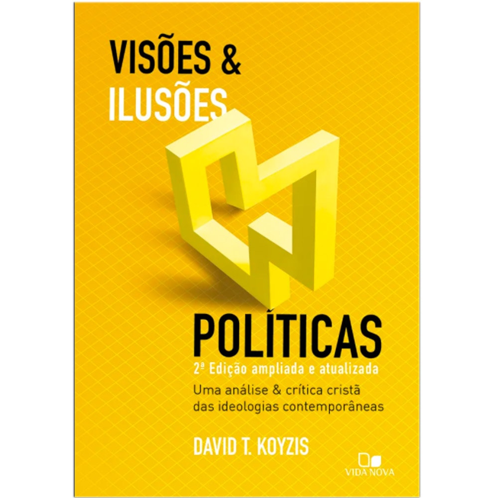 Visões e Ilusões Políticas | David T. Koyis | Plenitude