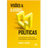 Capa do livro Visões e Ilusões Políticas de David T. Koyis, 2ª Edição, com fundo amarelo e formas geométricas. — Plenitude
