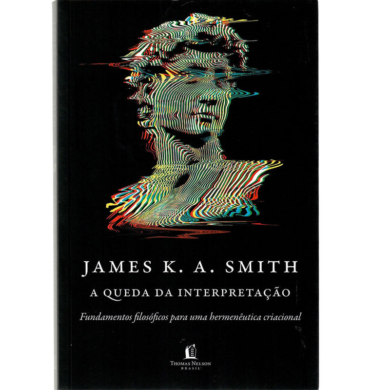 A queda da Interpretação | James K. A. Smith