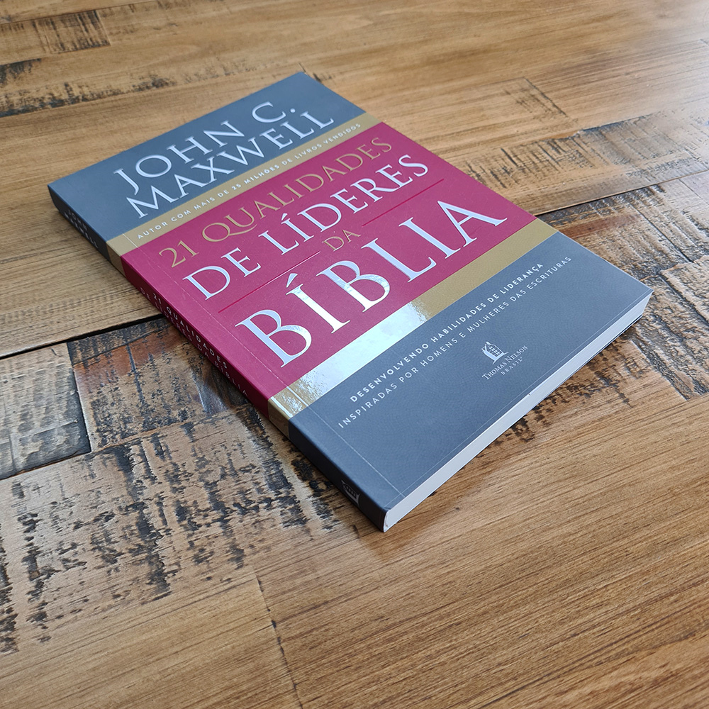 21 Qualidades de líderes na Bíblia | John C. Maxwell