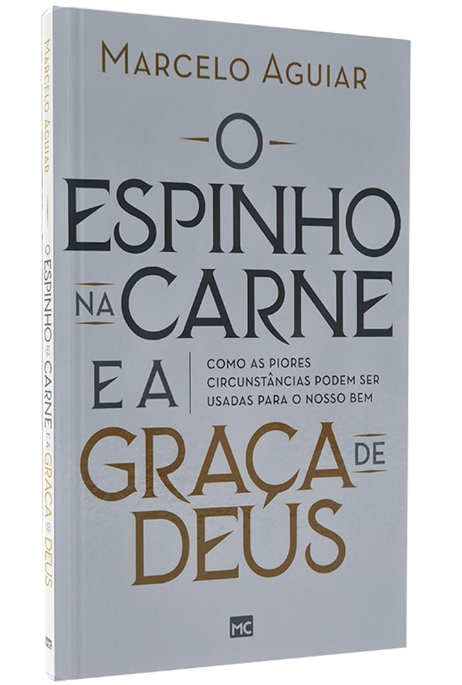 O Espinho na carne e a Graça de Deus | Marcelo Aguiar