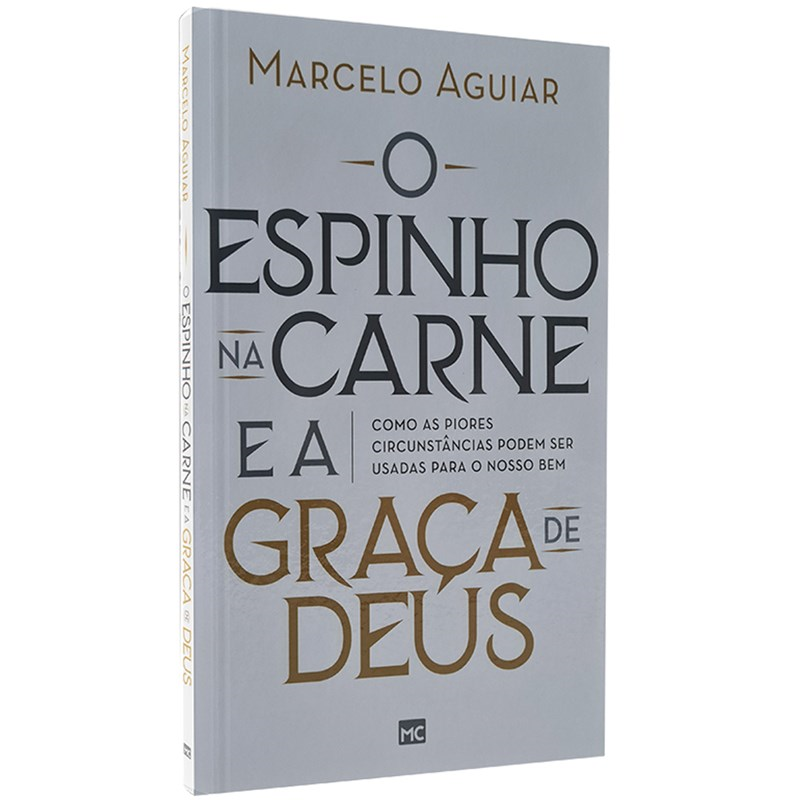 O Espinho na carne e a Graça de Deus | Marcelo Aguiar