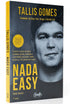 Livro Nada Easy (Nova Edição) de Tallis Gomes, capa preta e amarela com foto do autor. — Plenitude