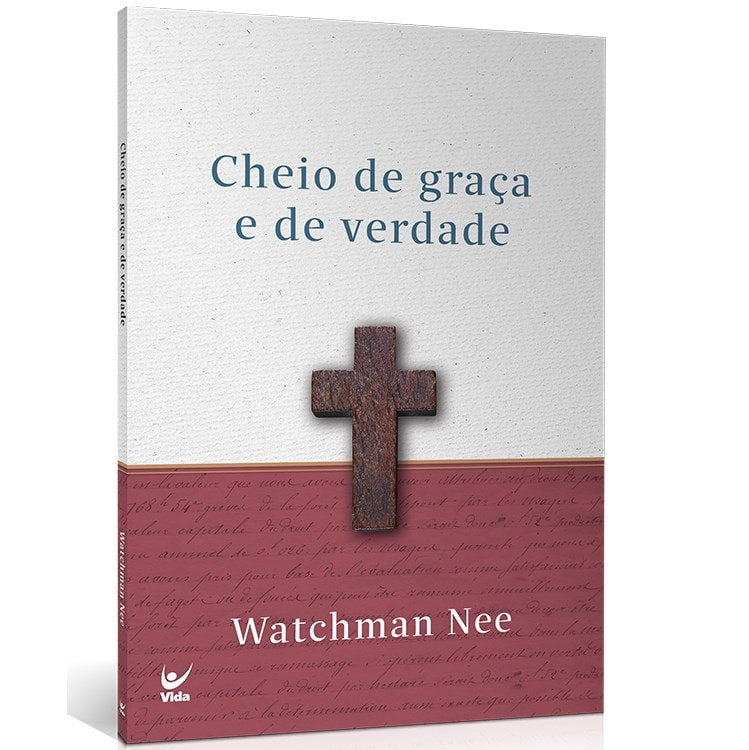 Livro Cheio de graça e de verdade, de Watchman Nee. Capa branca com título em azul e cruz marrom no centro. — Plenitude