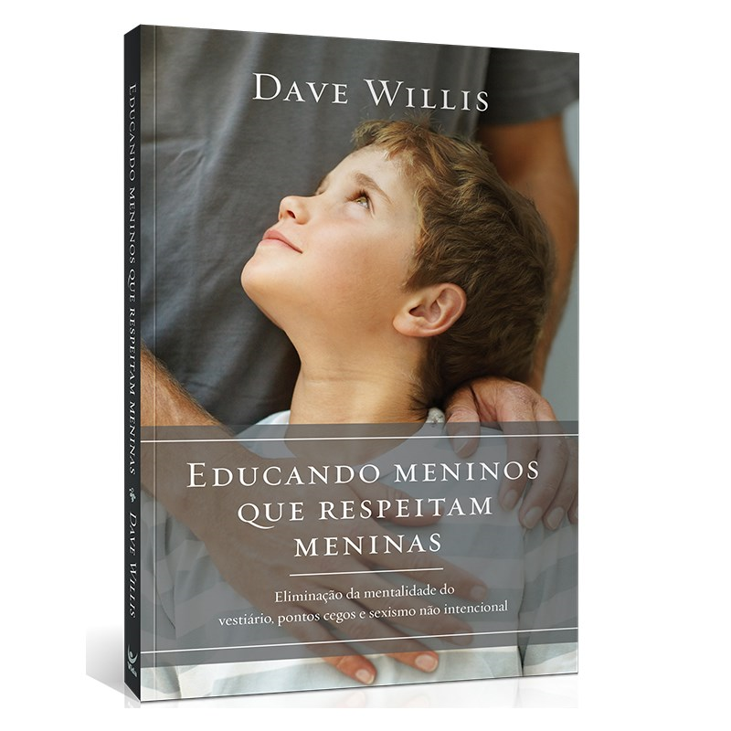 Educando meninos que respeitam meninas | Dave Willis
