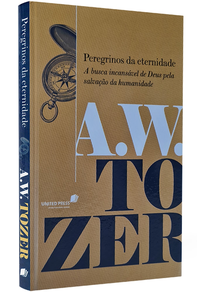 Peregrinos da Eternidade | A.W. Tozer