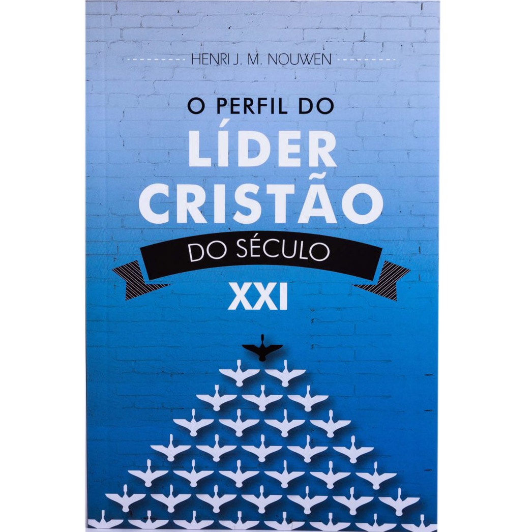 Livro O Perfil do Líder Cristão do século XXI de Henri J. M. Nouwen, capa azul com pássaros brancos. — Plenitude