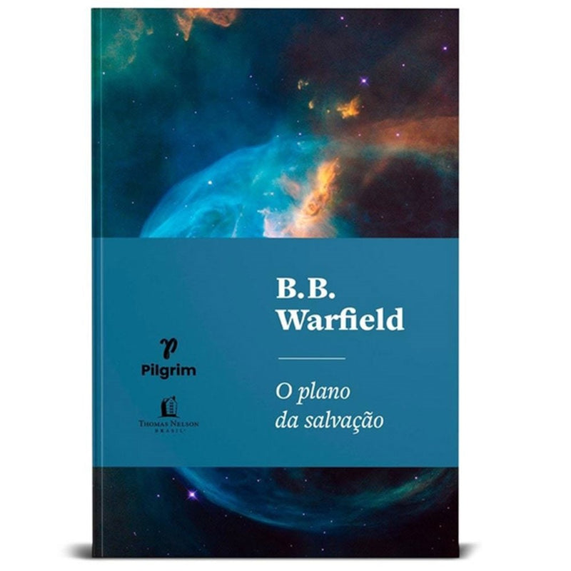 O Plano da Salvação | B. B. Warfield