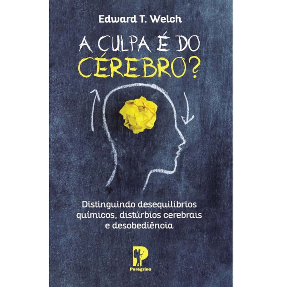 Livro A Culpa é do Cérebro? de Edward T. Welch, capa preta com desenho de cabeça e cérebro amassado. — Plenitude