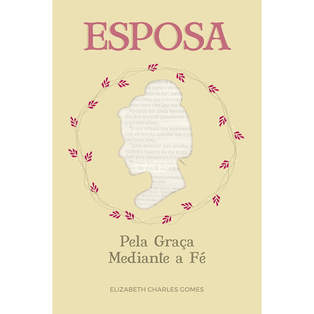 Livro: Esposa pela Graça Mediante a Fé, de Elizabeth Charles Gomes. Capa branca com silhueta de rosto feminino e folhas. — Plenitude