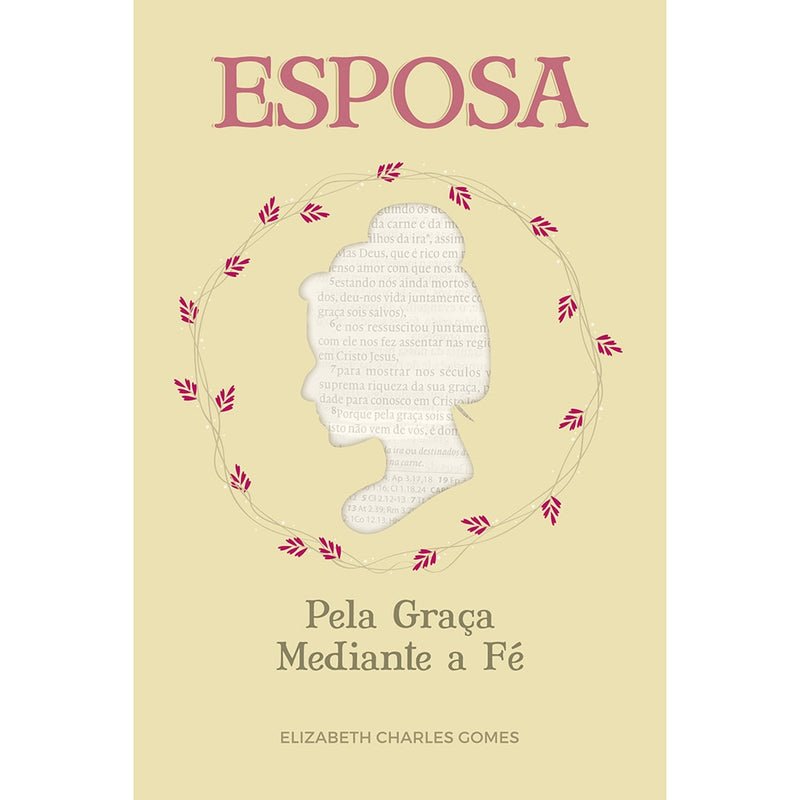 Livro: Esposa pela Graça Mediante a Fé, de Elizabeth Charles Gomes. Capa branca com silhueta de rosto feminino e folhas. — Plenitude