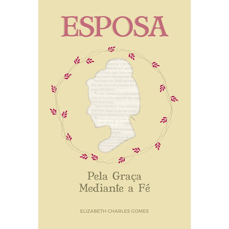 Esposa pela Graça Mediante a Fé | Elizabeth Charles Gomes