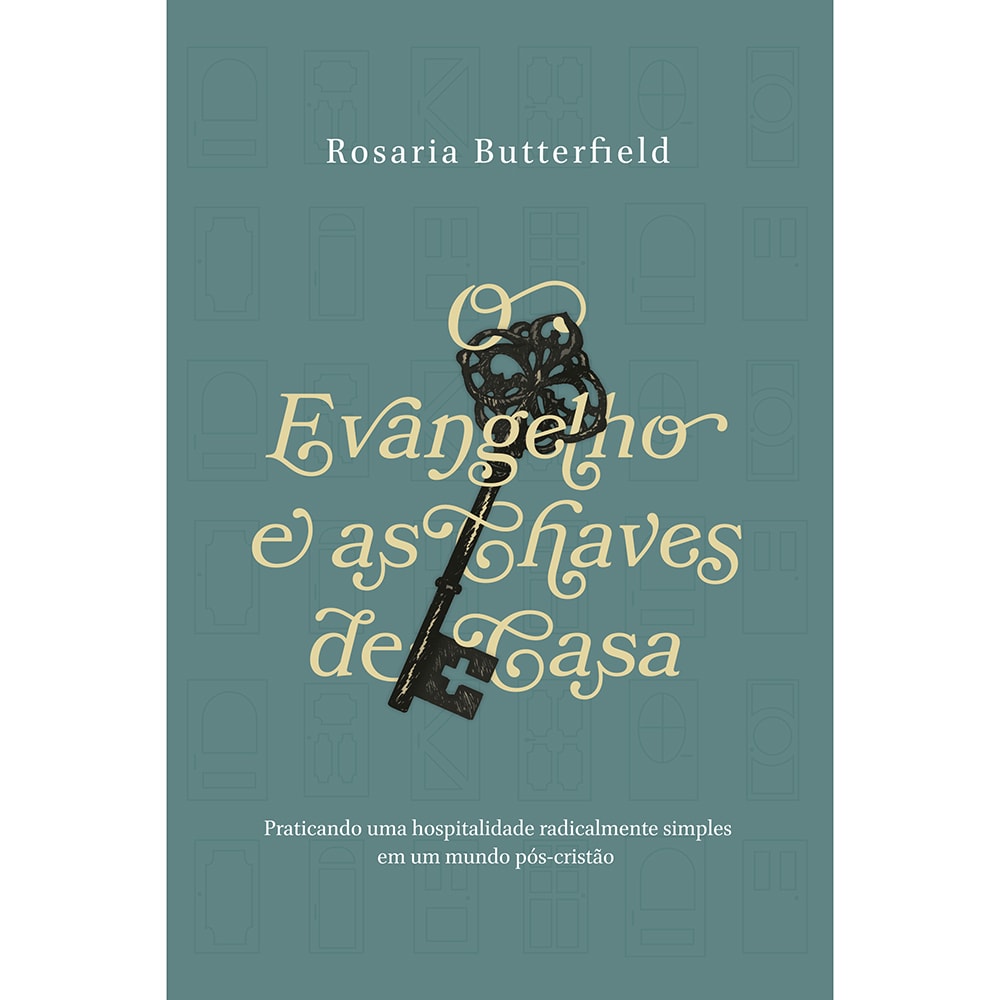 Livro O Evangelho e as Chaves de Casa, de Rosaria Butterfield, capa verde-água com chave preta e contornos de portas. — Plenitude