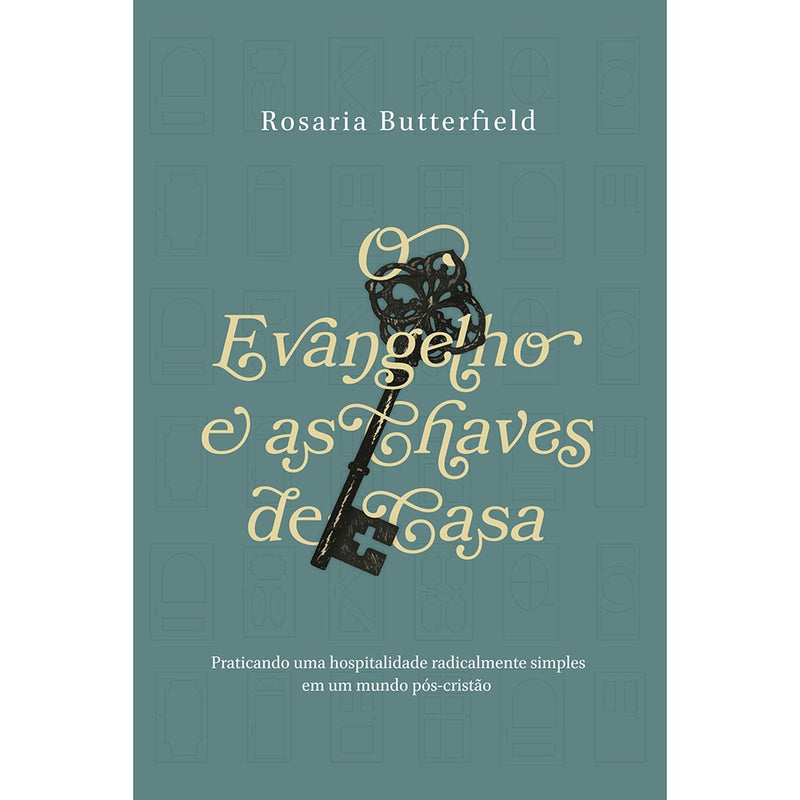 Livro O Evangelho e as Chaves de Casa, de Rosaria Butterfield, capa verde-água com chave preta e contornos de portas. — Plenitude