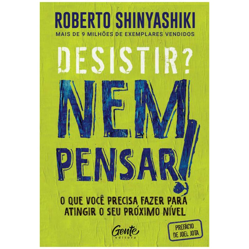 Livro Desistir? Nem pensar! de Roberto Shinyashiki, capa verde limão com letras azuis e brancas. — Plenitude