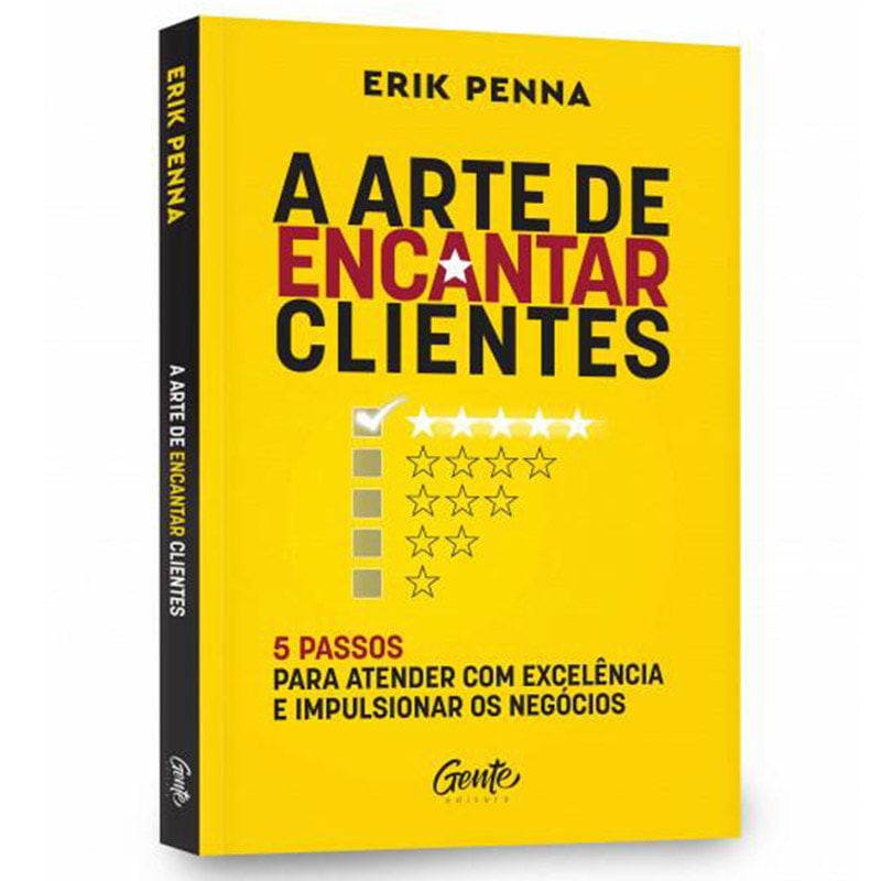 A Arte de Encantar Clientes | Erik Penna