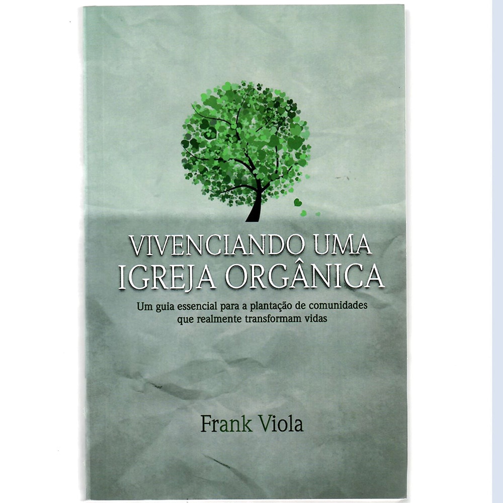 Livro de capa comum bege com ilustração de uma árvore verde e título "Vivenciando uma Igreja Orgânica". — Plenitude