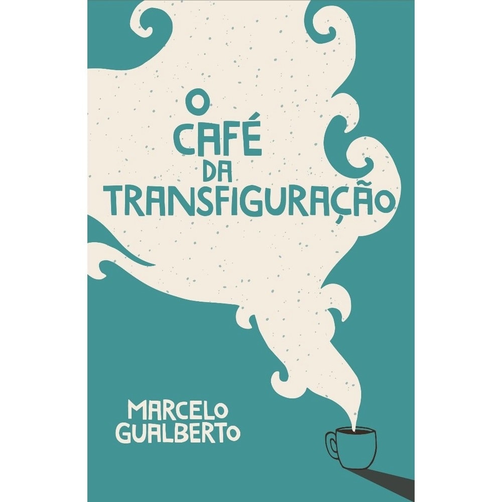 Livro O Café da Transfiguração, capa azul-petróleo com xícara de café e vapor. — Plenitude