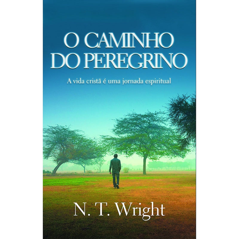 Livro "O Caminho do Peregrino" de N. T. Wright, capa com homem caminhando em campo verde. — Plenitude