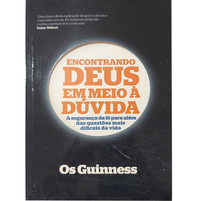 Livro Encontrando Deus em meio à Dúvida de Os Guinness, capa preta com círculo branco e texto. — Plenitude