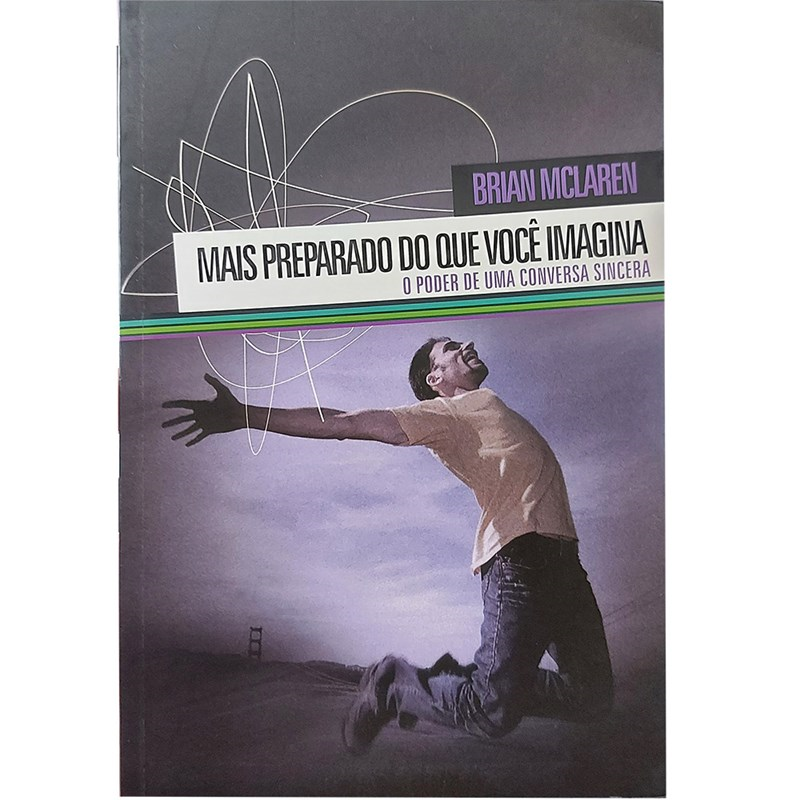 Livro Mais preparado do que você imagina, de Brian McLaren, capa com homem de braços abertos. — Plenitude