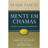 Livro Mentes em Chamas, de Blaise Pascal, capa bege e azul escura com título em destaque. — Plenitude