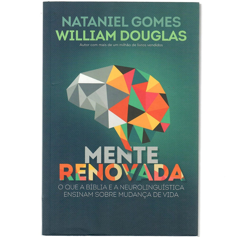 Livro "Mente Renovada" de Nataniel Gomes e William Douglas, capa com cérebro geométrico colorido. — Plenitude