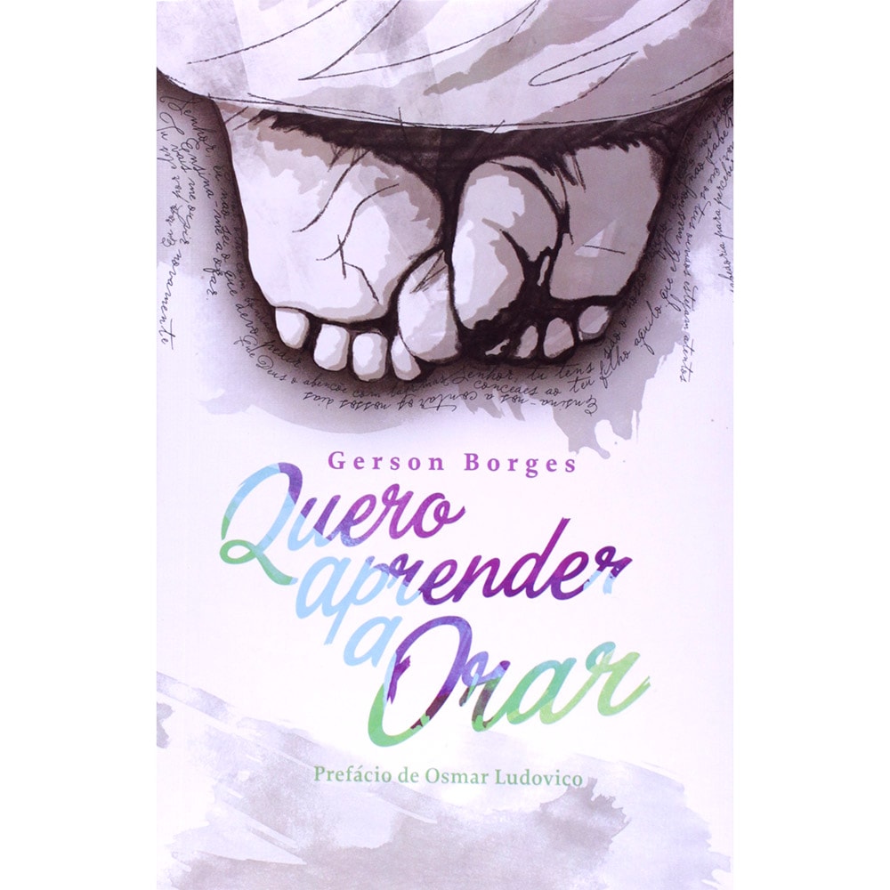 Livro Quero aprender a Orar de Gerson Borges, capa branca com desenho de pés e texto colorido. — Plenitude