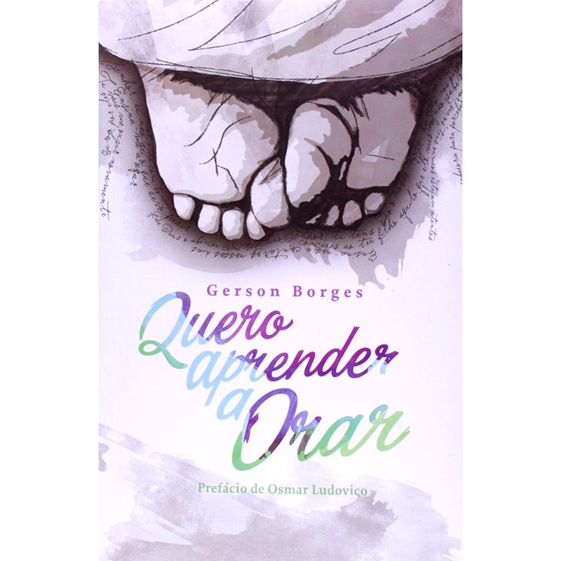 Quero aprender a Orar | Gerson Borges | Editora Palavra