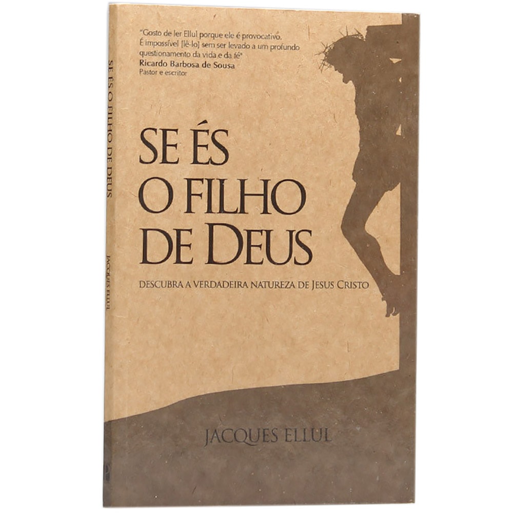 Livro "Se és o Filho de Deus" de Jacques Ellul, capa marrom com silhueta de Jesus na cruz. — Plenitude