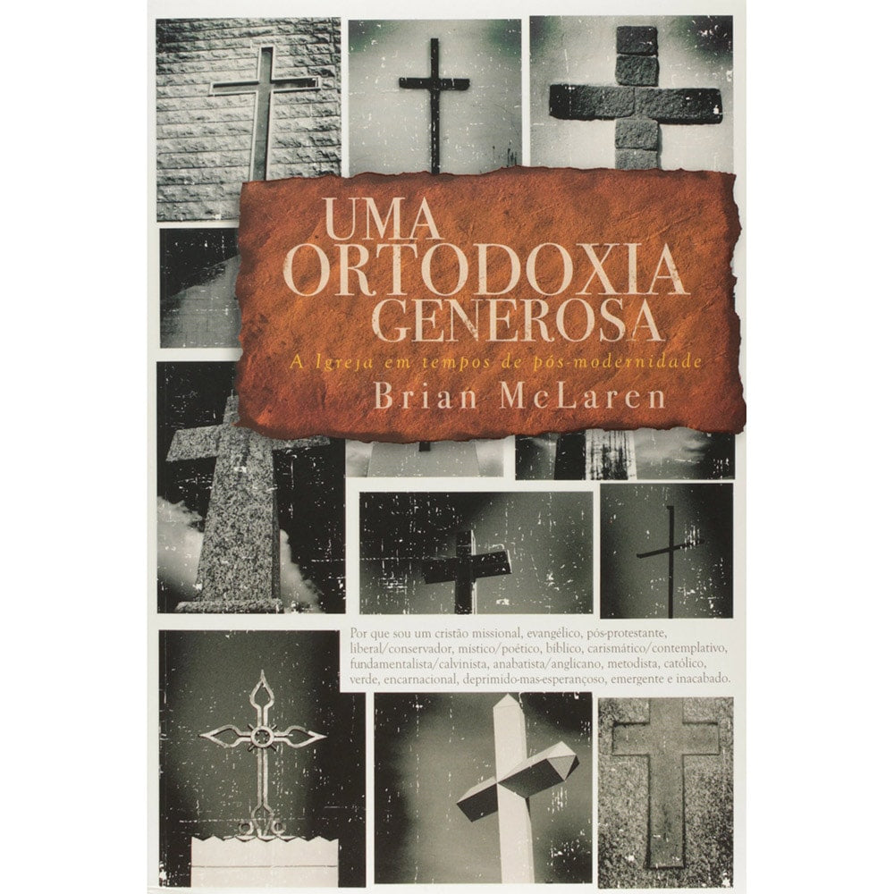 Livro Uma Ortodoxia Generosa de Brian McLaren, capa com colagem de imagens de cruzes. — Plenitude