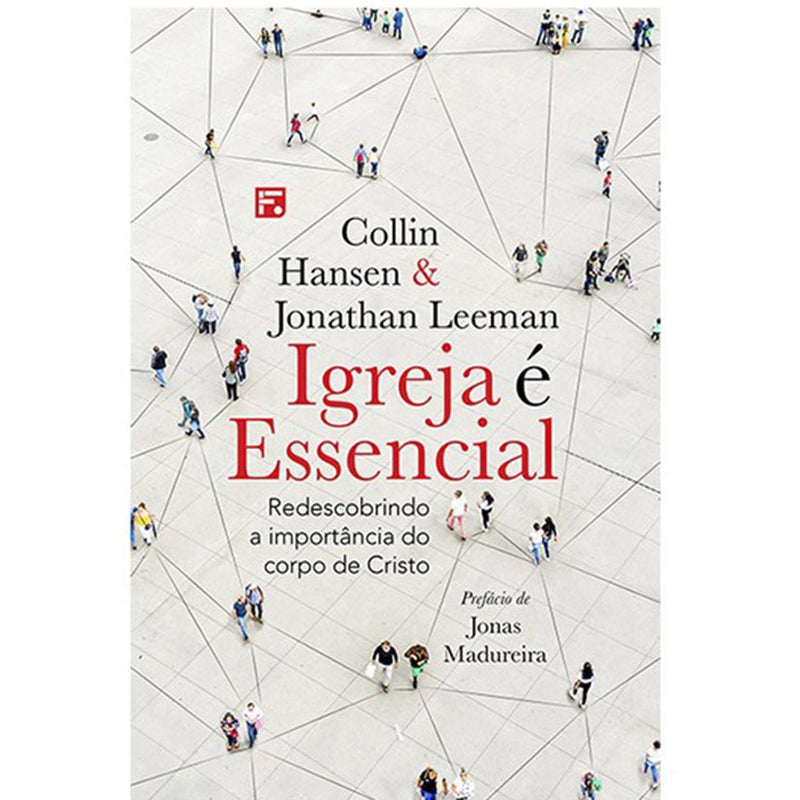Igreja é essencial | Collin Hansen e Jonathan Leeman