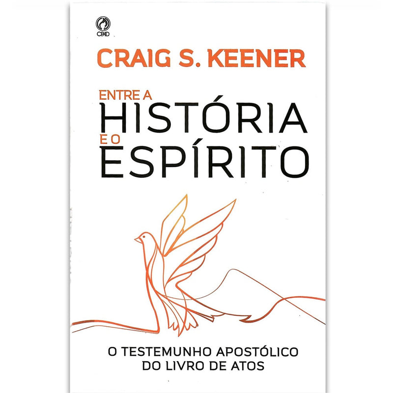 Livro "Entre a História e o Espírito" de Craig S. Keener, capa branca com desenho de pomba em laranja. — Plenitude