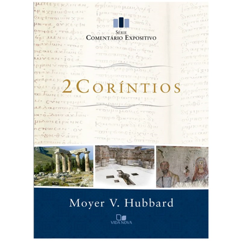 Comentário Expositivo 2 Coríntios | Moyer V. Hubbard