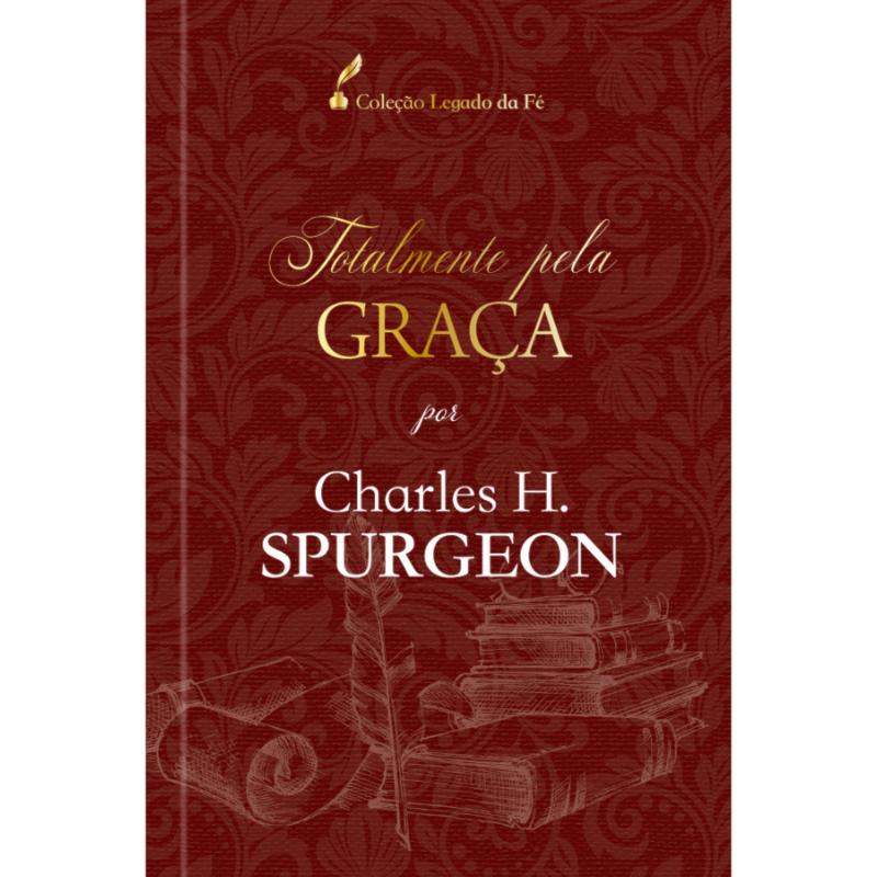 Livro Totalmente pela Graça de Charles H. Spurgeon, capa dura vermelha com detalhes dourados. — Plenitude