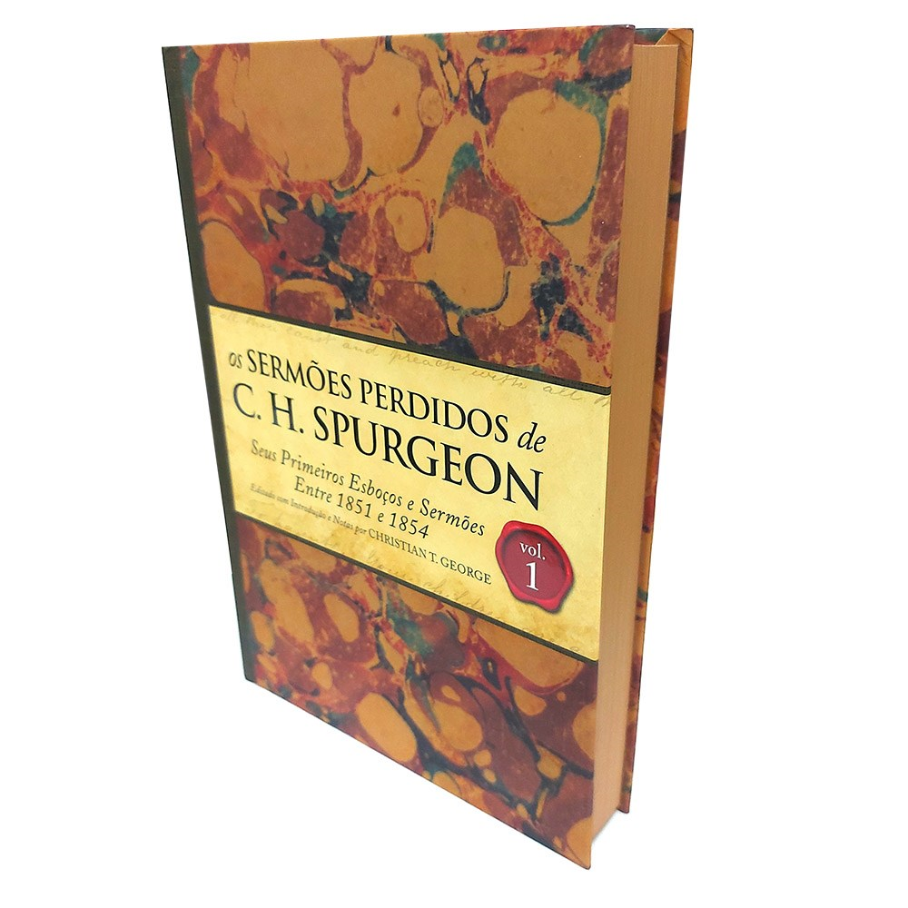 Os Sermões Perdidos de C.H. SPurgeon | Volume 1