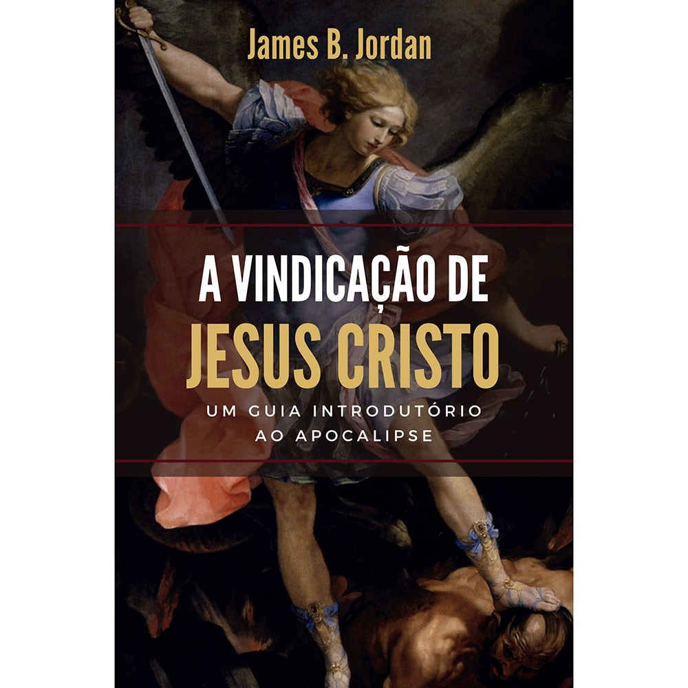 Livro de capa com pintura de anjo e título "A Vindicação de Jesus Cristo" de James B. Jordan. — Plenitude