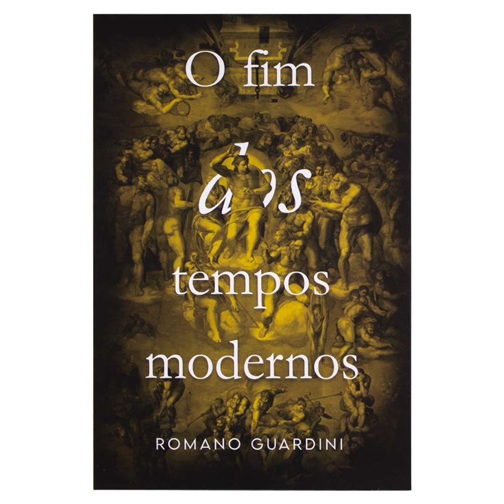 O fim dos tempos modernos | Romano Guardini
